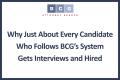Why Just About Every Candidate Who Follows BCG’s System Gets Interviews and Hired