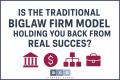Is the Traditional BigLaw Firm Model Holding You Back from Real Success?