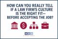 How Can You Really Tell If a Law Firm’s Culture Is the Right Fit—Before Accepting the Job?