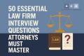 50 Essential Law Firm Interview Questions Attorneys Must Master