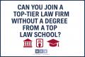 Can You Join a Top-Tier Law Firm Without a Degree From a Top Law School?