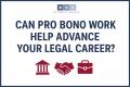 Can Pro Bono Work Help Advance Your Legal Career?