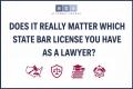 Does It Really Matter Which State Bar License You Have as a Lawyer?