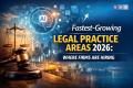 Fastest-Growing Legal Practice Areas 2026: Where Firms Are Hiring